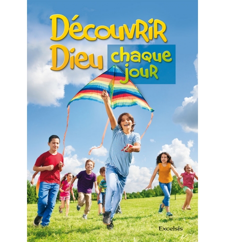 Découvrir Dieu chaque jour - Méditation quotidienne Préados