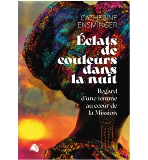 Éclats de couleurs dans la nuit - Catherine Ensminger