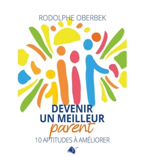 Devenir un meilleur parent - Rodolphe Oberbek