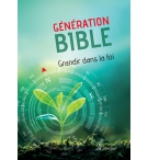 Génération Bible. Grandir dans la foi Version Semeur. Couverture rigide verte