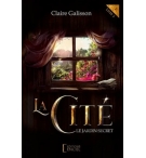 La Cité - Le jardin sercret Livre 2 - Claire Galisson (ROMAN)