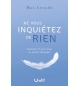 Ne vous inquiétez de rien Connaître la paix dans un monde chaotique - Max Lucado