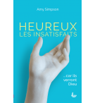 Heureux les insatisfaits - Amy Simpson
