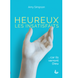 Heureux les insatisfaits - Amy Simpson