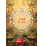 L'amour de Dieu Nature et caractère de Dieu - Guy Zeller