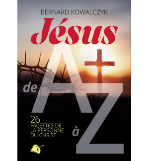  Jésus de A à Z - Bernard Kowalczyk