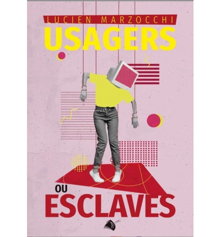 Usagers ou esclaves - Lucien Marzocchi