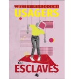 Usagers ou esclaves - Lucien Marzocchi