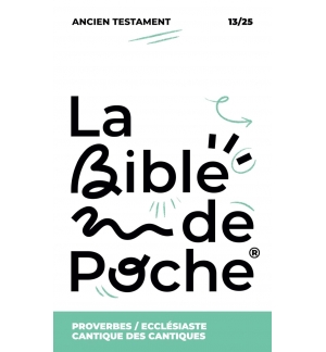 Proverbes, Ecclésiaste, Cantique des cantiques : La Bible de Poche volume 13/25