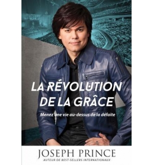 La révolution de la grâce - Joseph Prince