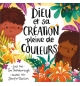 Dieu et sa création pleine de couleurs - THORNBOROUGH Tim