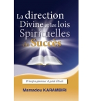 La direction Divine et les lois Spirituelles du Succès - Mamadou Karambiri