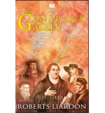Les généraux de Dieu - Les fougueux réformateurs - Robert Liardon