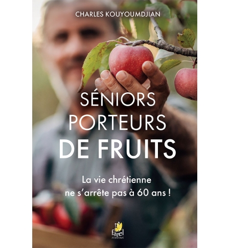 Séniors porteurs de fruits La vie chrétienne ne s’arrête pas à 60 ans - Charles Séniors porteurs de fruits La vie chrétienne ne s’arrête pas à 60 ans - Charles