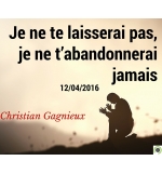 Je ne te laisserai pas, je ne t’abandonnerai jamais - Christian Gagnieux