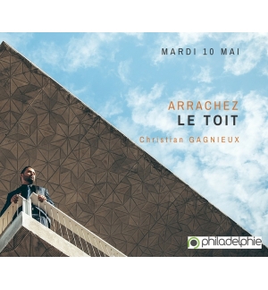 Arrachez le toit - Christian Gagnieux