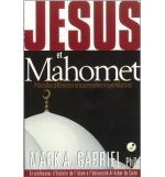 Jésus et Mahomet - Mark A. Gabriel