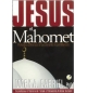 Jésus et Mahomet - Mark A. Gabriel