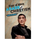 Fier d'être arabe et chrétien - Saïd Oujibou