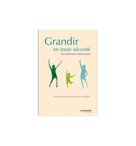 Grandir en toute sécurité - Samuel Amedro Grandir en toute sécurité - Samuel Amedro