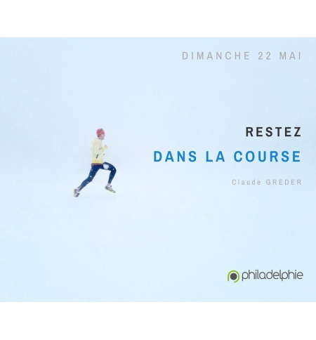Rester dans la course partie 1 - Claude Greder