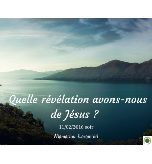 Quelle révélation avons-nous de Jésus ? - Mamadou Karambiri
