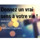Donnez un vrai sens à votre vie ! - Christian Gagnieux