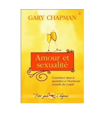 Amour et sexualité - Gary Chapman