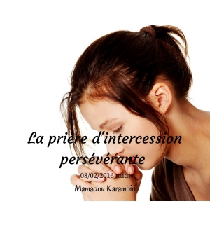 La prière d'intercession persévérante - Mamadou Karambiri