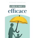 La prière des parents est efficace - Stormie Omartian