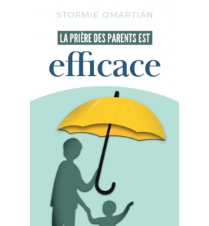 La prière des parents est efficace - Stormie Omartian