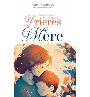 Chaque enfant a besoin des prières d'une mère - Fern Nichols