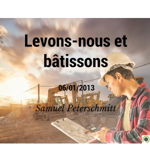 Levons-nous et bâtissons - Samuel Peterschmitt - CD ou DVD