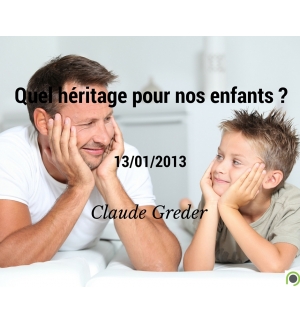 Quel héritage pour nos enfants ? - Claude Greder - CD ou DVD