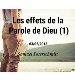 Les effets de la Parole de Dieu (1) - Samuel Peterschmitt CD ou DVD