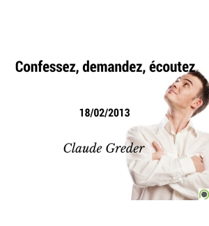 Confessez, demandez, écoutez - Claude Greder - CD