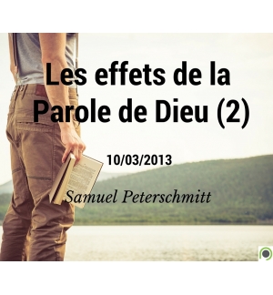 Les effets de la Parole de Dieu (2) - Samuel Peterschmitt CD ou DVD