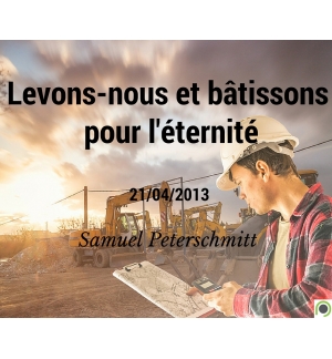 Levons-nous et bâtissons pour l'éternité - Samuel Peterschmitt CD ou DVD