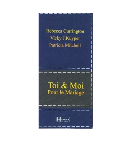 Toi & moi pour le mariage - R. Currington, V. J.Kuyper & P. Mitchell Toi & moi pour le mariage - R. Currington, V. J.Kuyper & P. Mitchell