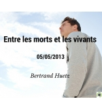 Entre les morts et les vivants - Bertrand Huetz - CD ou DVD