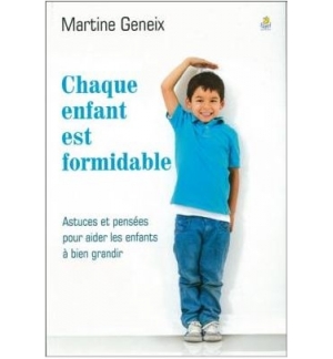 Chaque enfant est formidable - Martine Geneix
