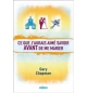 Ce que j'aurais aimé savoir avant de me marier - Gary Chapman