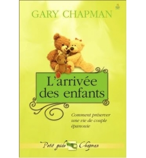 L'arrivée des enfants - Gary Chapman