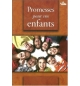 Promesses pour vos enfants