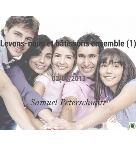 Levons-nous et bâtissons ensemble (1) - Samuel Peterschmitt CD ou DVD Levons-nous et bâtissons ensemble (1) - Samuel Peterschmitt CD ou DVD