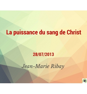 La puissance du sang de Christ - Jean-Marie Ribay - CD ou DVD
