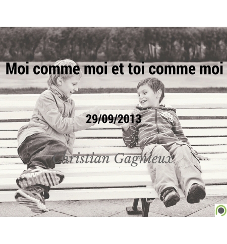 Moi comme moi et toi comme moi - Christian Gagnieux - CD ou DVD