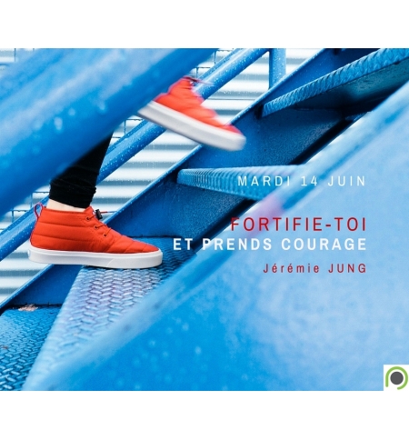 Fortifie-toi et prends courage - Jérémie Jung