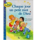Chaque jour un petit mot de Dieu - De 4 à 6 ans
