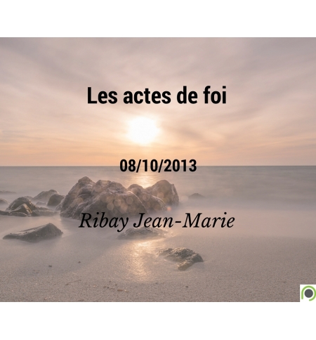 Les actes de foi - Jean-Marie Ribay - CD ou DVD Les actes de foi - Jean-Marie Ribay - CD ou DVD